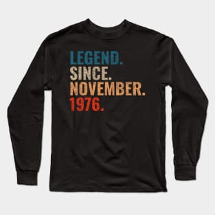 Legend since November 1976 Retro 1976 birthday shirt Long Sleeve T-Shirt